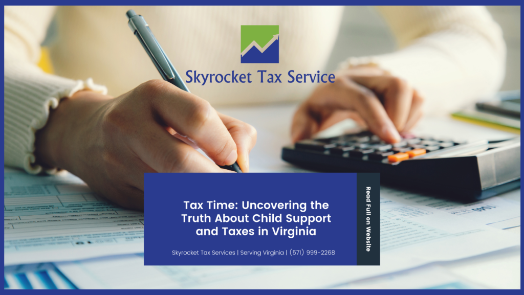 2-Tax Time Uncovering the Truth About Child Support and Taxes in Virginia